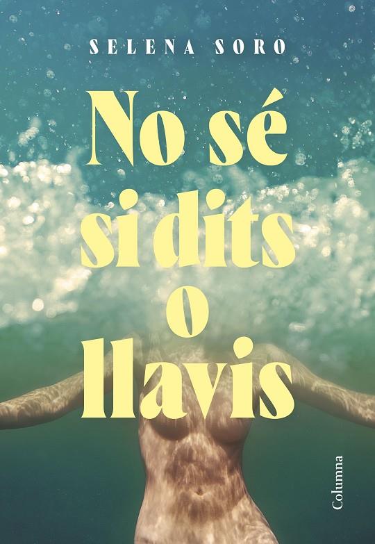 No sé si dits o llavis | 9788466432832 | Soro Gómez, Selena | Librería online de Figueres / Empordà