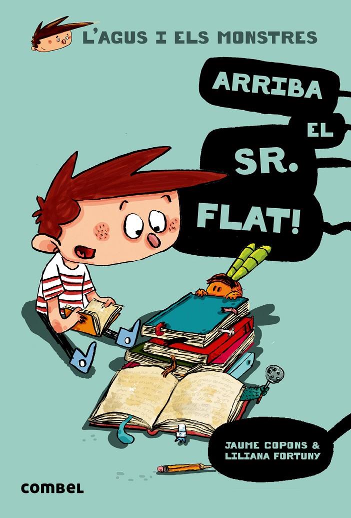 L'Agus i els monstres #01. Arriba el Sr. Flat! | 9788498259100 | Copons Ramon, Jaume | Llibreria online de Figueres i Empordà