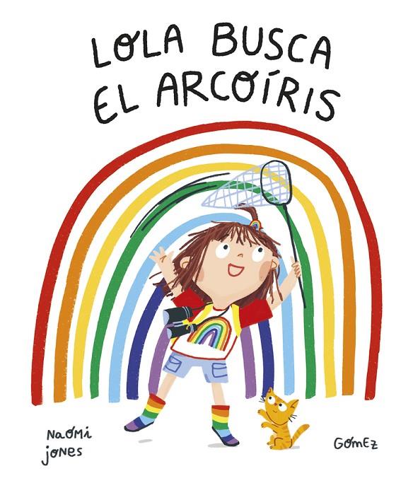 Lola busca el arcoíris | 9788419253170 | Jones, Naomi | Librería online de Figueres / Empordà