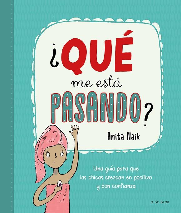 ¿Qué me está pasando? | 9788418688553 | Naik, Anita | Llibreria online de Figueres i Empordà