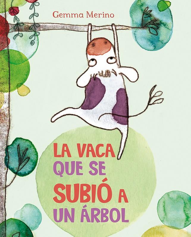 La vaca que se subió a un árbol | 9788416117383 | MERINO, GEMMA | Llibreria online de Figueres i Empordà