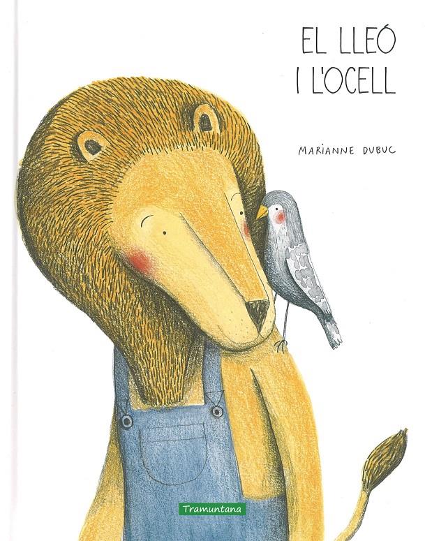 EL LLEÓ I L'OCELL | 9788494182563 | Dubuc, Marianne | Llibreria online de Figueres i Empordà