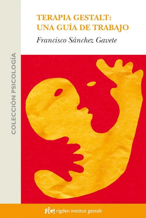 Terapia Gestalt: una guía de trabajo | 9788493617530 | Sánchez Gavete, Francisco | Librería online de Figueres / Empordà