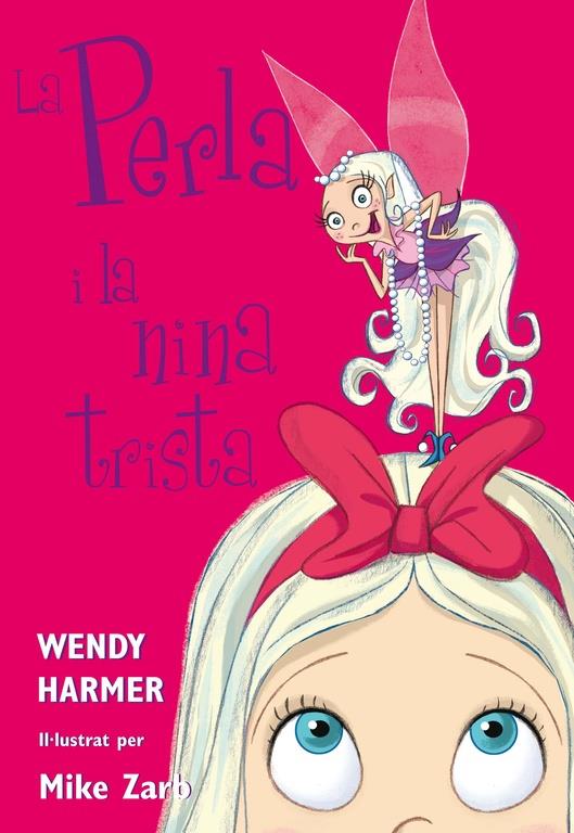 La Perla i la nina trista | 9788448821456 | Wendy Harmer/Mike Zarb | Llibreria online de Figueres i Empordà