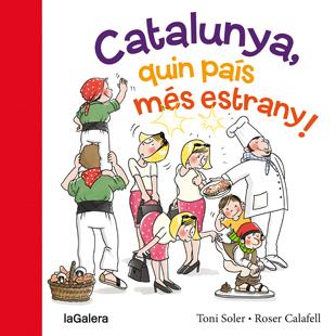 Catalunya, quin país més estrany! | 9788424654634 | Soler i Guasch, Toni | Librería online de Figueres / Empordà