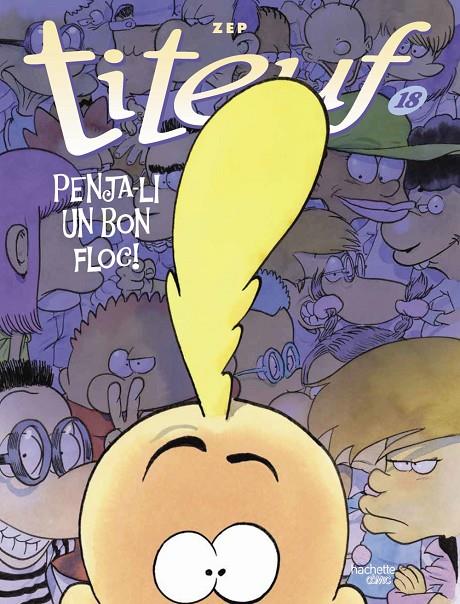 Titeuf. Penja-li un bon floc! #18 | 9788419316141 | Zep, Zep | Llibreria online de Figueres i Empordà