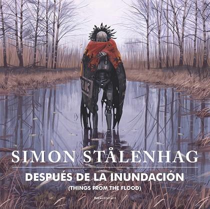 Después de la inundación. Things from the flood | 9788417968915 | Stålenhag, Simon | Librería online de Figueres / Empordà