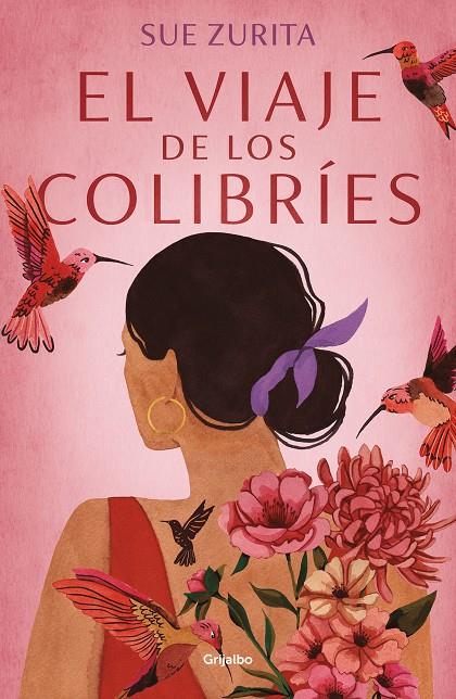 El viaje de los colibríes | 9788425359996 | Zurita, Sue | Librería online de Figueres / Empordà