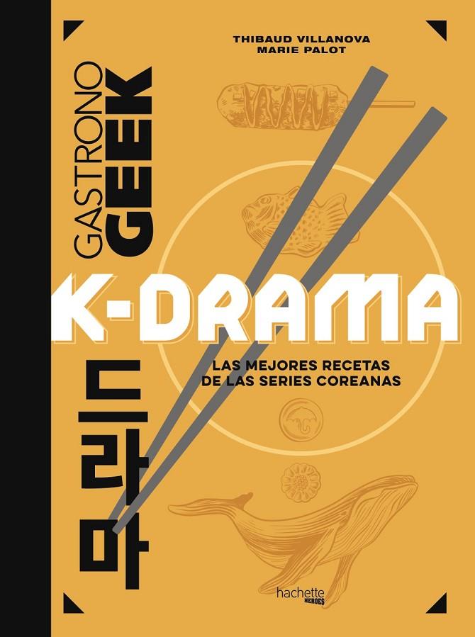 Gastronogeek K-Drama | 9788419804471 | Villanova, Thibaud/Palot, Marie | Librería online de Figueres / Empordà