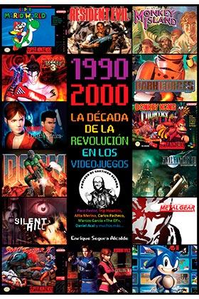 1990-2000 LA DÉCADA DE LA REVOLUCIÓN EN LOS VIDEOJUEGOS | 9788418898068 | Segura Alcalde, Enrique | Llibreria online de Figueres i Empordà
