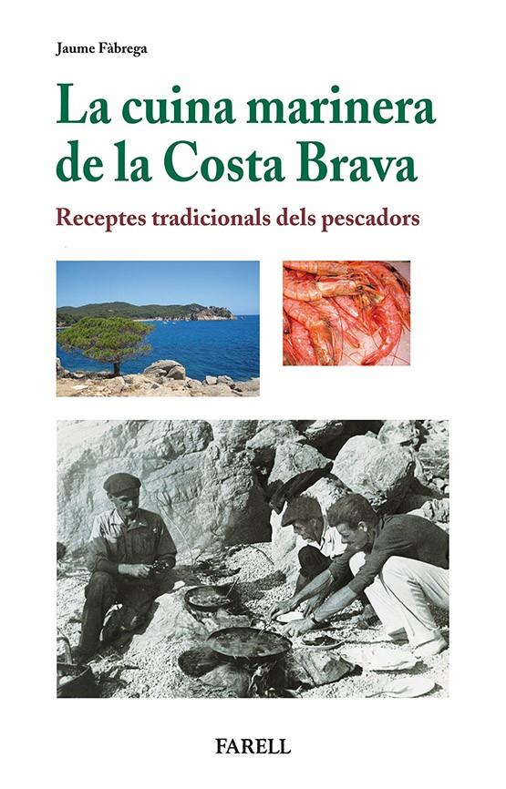 La cuina marinera de la Costa Brava. Receptes tradicionals dels pescadors | 9788492811441 | Fàbrega, Jaume | Llibreria online de Figueres i Empordà