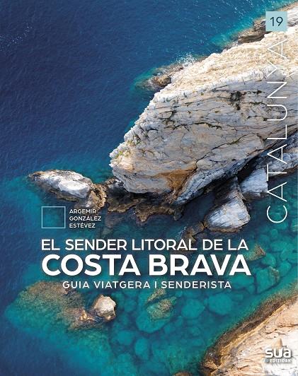 El sender litoral de la Costa Brava | 9788482168418 | Gonzalez Estevez, Argemir | Llibreria online de Figueres i Empordà