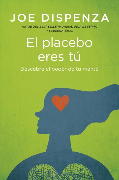 El placebo eres tú | 9788419130686 | Dispenza, Joe | Librería online de Figueres / Empordà
