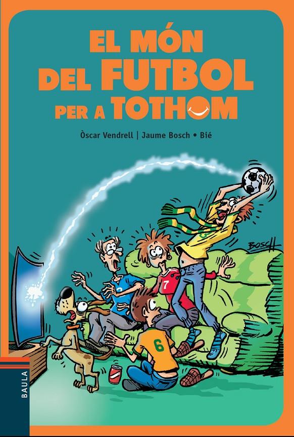 El món del futbol per a tothom | 9788447936717 | Vendrell Corrons, Òscar | Librería online de Figueres / Empordà