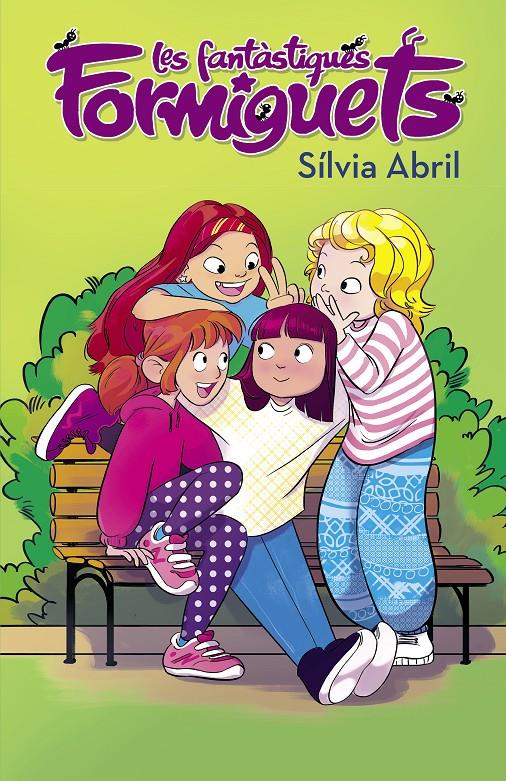 Les fantàstiques Formiguets (Les Fantàstiques Formiguets #01) | 9788448855567 | Abril, Sílvia | Llibreria online de Figueres i Empordà