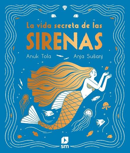 LA VIDA SECRETA DE LAS SIRENAS | 9788413189130 | Tola, Anuk | Llibreria online de Figueres i Empordà