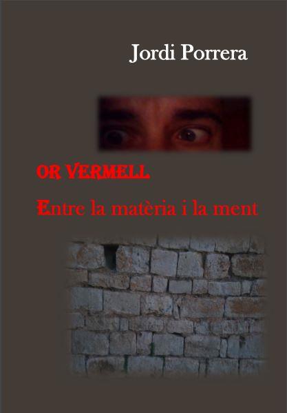 OR VERMELL. Entre la matèria i la ment. | 9788461747986 | Porrera Villamarín, Jordi | Llibreria online de Figueres i Empordà