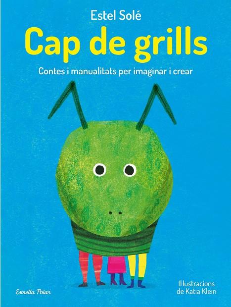 Cap de grills | 9788413893389 | Solé Casadella, Estel/Klein, Katia | Librería online de Figueres / Empordà