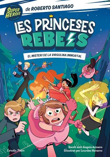 Les Princeses Rebels #01. El misteri de la virgulina immortal | 9788413891088 | Santiago, Roberto/Armero, Ángela | Llibreria online de Figueres i Empordà