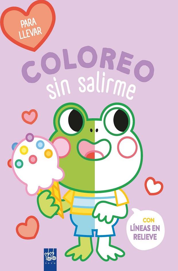 Coloreo sin salirme-Para llevar. Rana | 9788408264101 | YOYO | Llibreria online de Figueres i Empordà