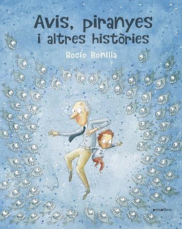 Avis, piranyes i altres històries | 9788417599614 | Bonilla Raya, Rocio | Llibreria online de Figueres i Empordà