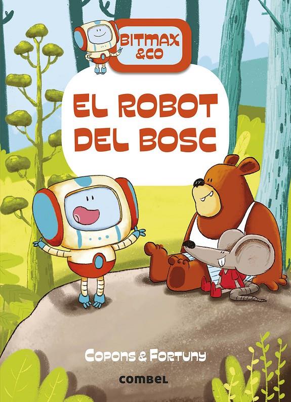 Bitmax & Co. #01. El robot del bosc | 9788491016366 | Copons Ramon, Jaume | Llibreria online de Figueres i Empordà