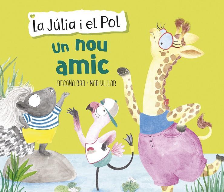 Un nou amic (La Júlia i el Pol. Àlbum il·lustrat) | 9788448854430 | Oro, Begoña/Villar, Mar | Librería online de Figueres / Empordà