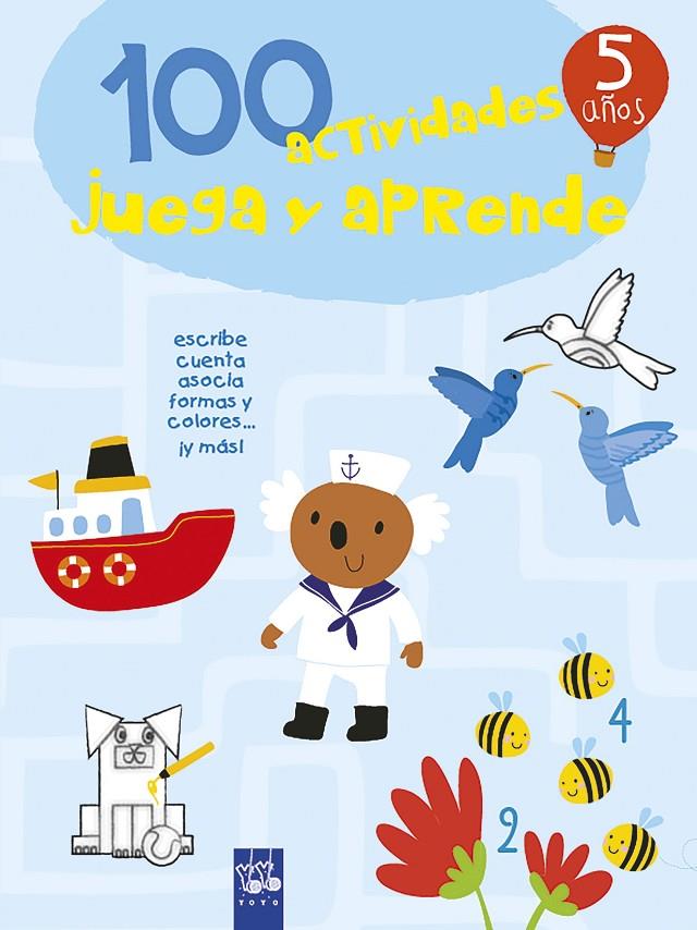 100 actividades juega y aprende 5 años | 9788408221425 | YOYO | Llibreria online de Figueres i Empordà