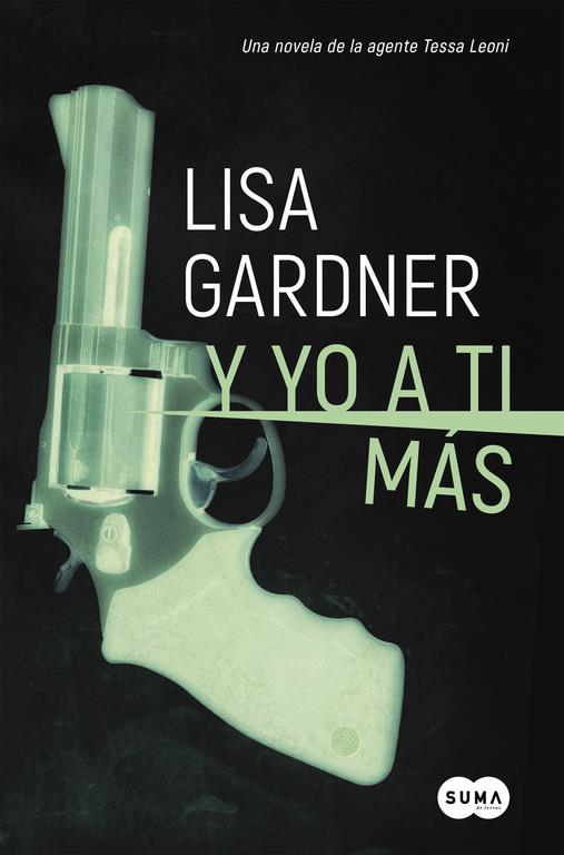 Y yo a ti más (Agente Tessa Leoni 1) | 9788491290780 | Lisa Gardner | Librería online de Figueres / Empordà