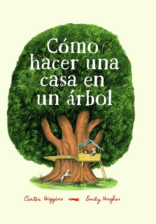Cómo hacer una casa en un árbol | 9788494773501 | Higgings, Carter | Librería online de Figueres / Empordà