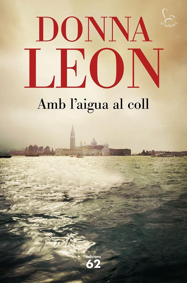 Amb l'aigua al coll | 9788429778458 | Leon, Donna | Llibreria online de Figueres i Empordà