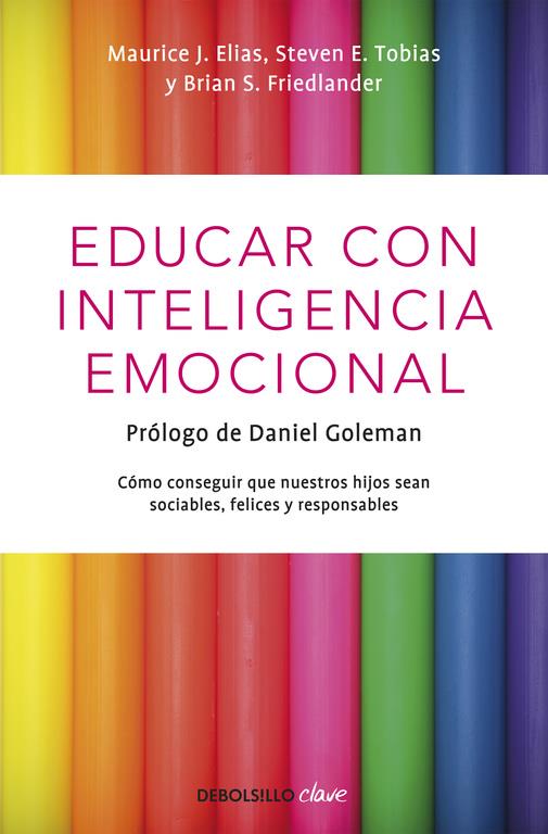Educar con inteligencia emocional | 9788499089232 | Brian S. Friedlander/Maurice J. Elias/Steven E. Tobias | Llibreria online de Figueres i Empordà