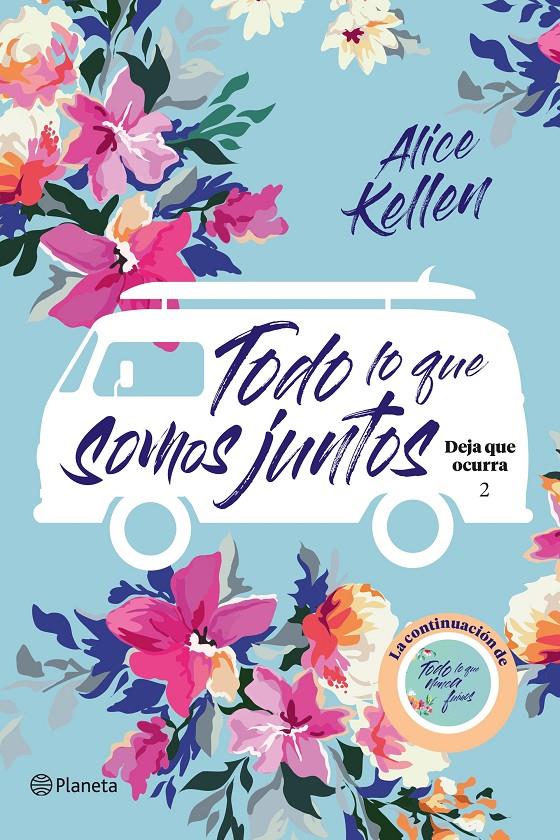 Todo lo que somos juntos (Deja que ocurra #02) | 9788408205388 | Kellen, Alice | Llibreria online de Figueres i Empordà