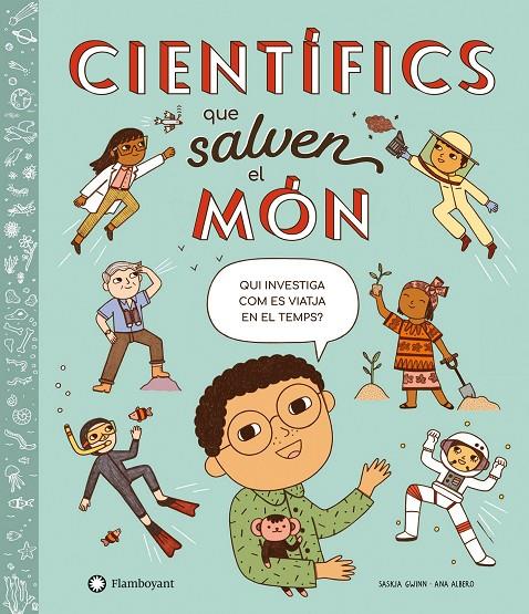 Científics que salven el món | 9788418304866 | Gwinn, Saskia | Llibreria online de Figueres i Empordà