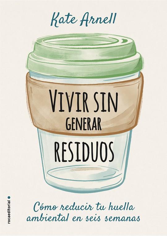 Vivir sin generar residuos | 9788417968069 | Arnell, Kate | Librería online de Figueres / Empordà