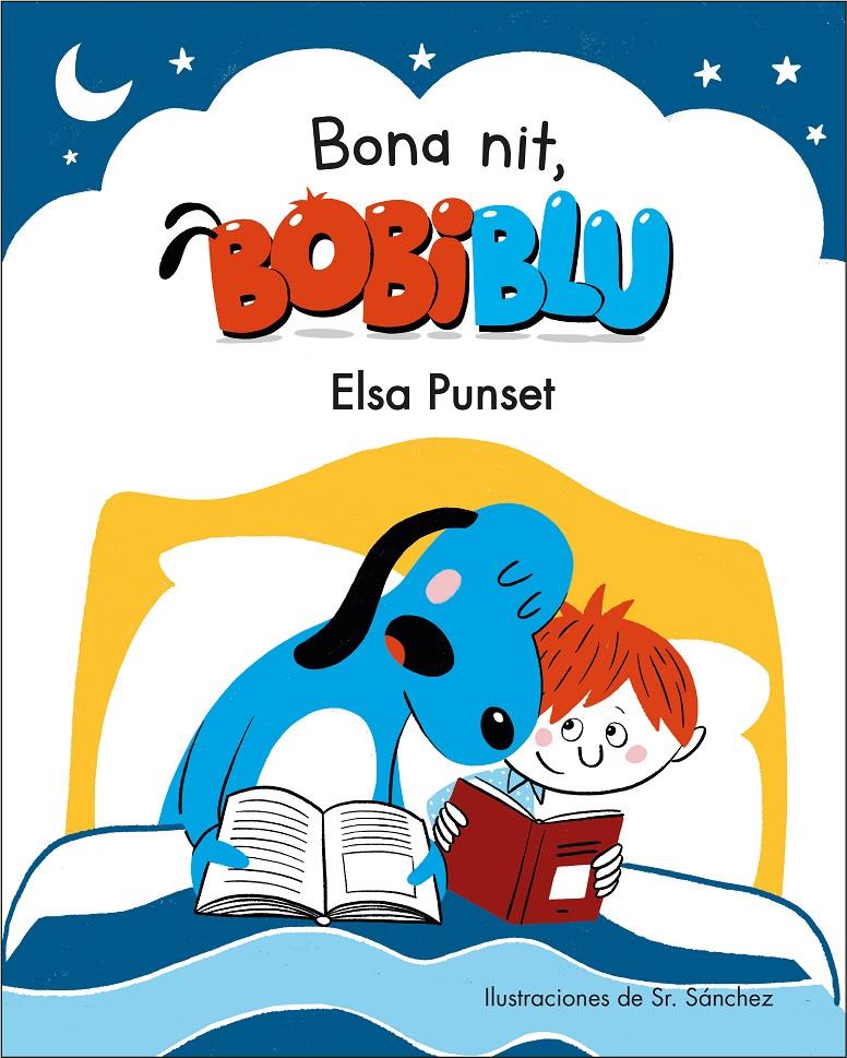 Bona nit, Bobiblú! | 9788448854225 | Punset, Elsa/Sr. Sánchez | Librería online de Figueres / Empordà