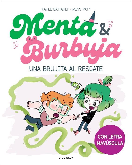 Menta y Burbuja #04. Una brujita al rescate | 9788419522061 | Battault, Paule/Miss Paty | Llibreria online de Figueres i Empordà