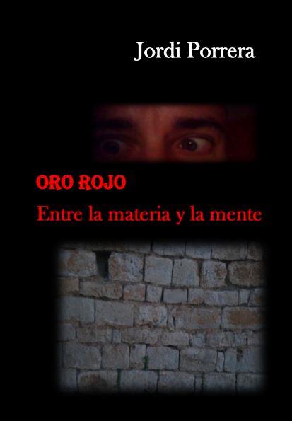 ORO ROJO. Entre la materia y la mente. | 9788461749454 | Porrera Villamarín, Jordi | Llibreria online de Figueres i Empordà