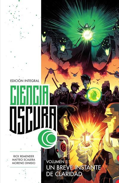 CIENCIA OSCURA ED. INTEGRAL #03. UN BREVE INSTANTE DE CLARIDAD | 9788467959369 | Remender, Rick/Scalera, Matteo/Dinisio, Moreno | Llibreria online de Figueres i Empordà