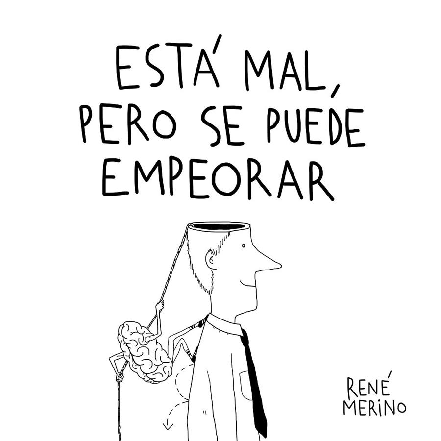 Está mal, pero se puede empeorar | 9788417858858 | Merino, René | Librería online de Figueres / Empordà