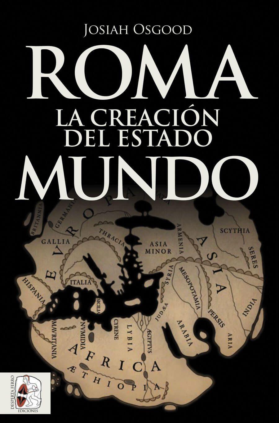 Roma. La creación del Estado Mundo | 9788494954016 | Osgood, Josiah | Llibreria online de Figueres i Empordà