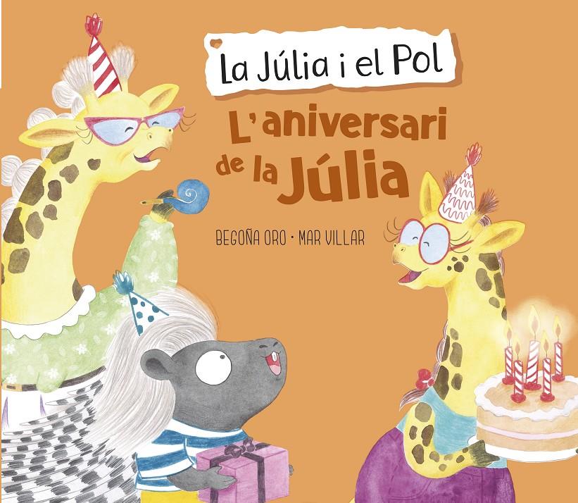 L'aniversari de la Júlia (La Júlia i el Pol. Àlbum il·lustrat) | 9788448855420 | Oro, Begoña/Villar, Mar | Librería online de Figueres / Empordà