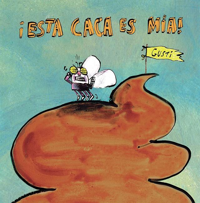 ¡Esta caca es mía! | 9788417673871 | Gusti | Llibreria online de Figueres i Empordà