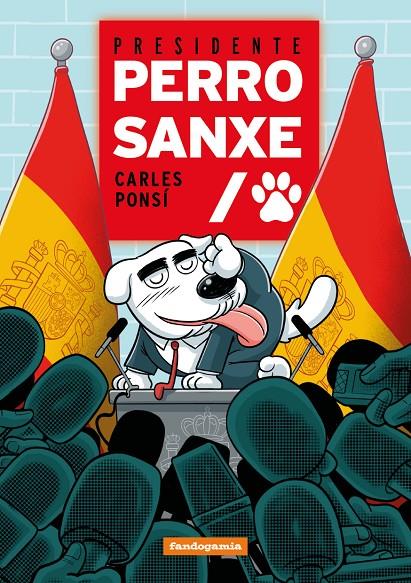 Presidente Perro Sanxe | 9788410126367 | Ponsí, Carles | Librería online de Figueres / Empordà