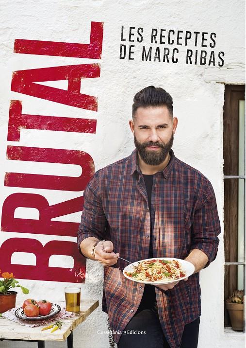 Brutal. Les receptes de Marc Ribas | 9788490347140 | Ribas Beltran, Marc | Librería online de Figueres / Empordà