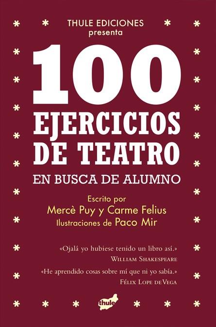 100 ejercicios de teatro en busca de alumno | 9788418702389 | Puy Campos, Mercè/Felius Guallar, Carme | Librería online de Figueres / Empordà