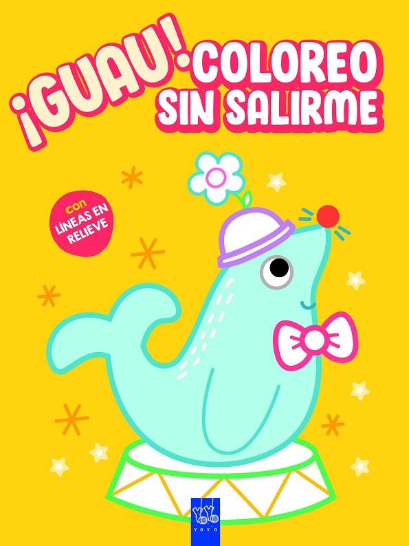 ¡Guau! Coloreo sin salirme. Amarillo | 9788408236139 | YOYO | Llibreria online de Figueres i Empordà
