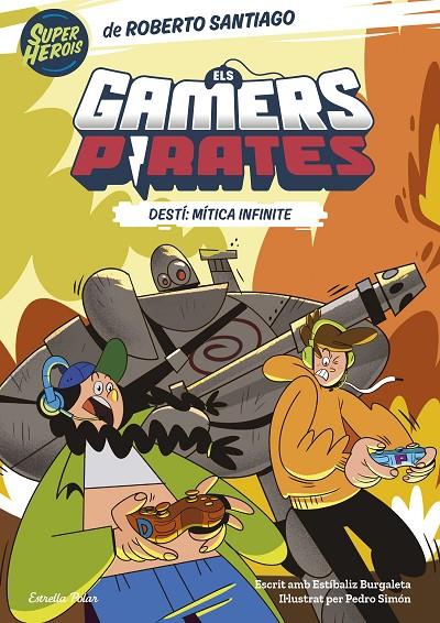 Els Gamers Pirates 1. Destí: Mítica Infinite | 9788413893426 | Santiago, Roberto/Burgaleta, Estíbaliz | Librería online de Figueres / Empordà