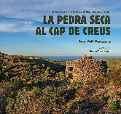 La pedra seca al cap de Creus | 9788418096525 | Fèlix Franquesa, Jenar | Llibreria online de Figueres i Empordà
