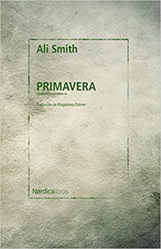 Primavera (ESP) (Cuarteto estacional #03) | 9788418451676 | Smith, Ali | Librería online de Figueres / Empordà